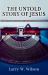 The Untold Story of Jesus