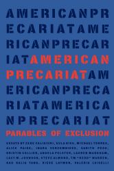 American Precariat : Parables of Exclusion