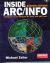 Inside Arc-Info : Updated to 7.1 for Windows NT, UNIX and VMS Users