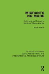 Migrants No More : Settlement and Survival in Mambwe Villages, Zambia