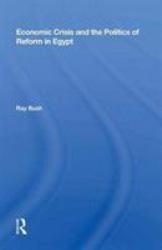 Economic Crisis and the Politics of Reform in Egypt