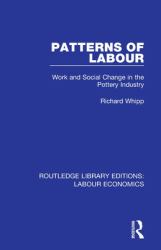 Patterns of Labour : Work and Social Change in the Pottery Industry