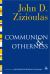 Communion and Otherness : Further Studies in Personhood and the Church