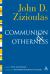 Communion and Otherness : Further Studies in Personhood and the Church