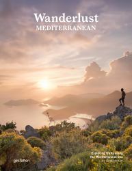 Wanderlust Mediterranean : Exploring Trails along the Mediterranean Sea