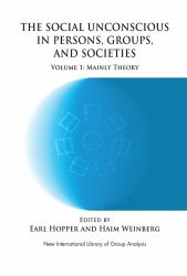 The Social Unconscious in Persons Groups and Societies