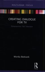 Creating Dialogue for TV : Screenwriters Talk Television