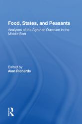 Food, States, and Peasants : Analyses of the Agrarian Question in the Middle East