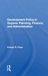 Development Policy in Guyana : Planning, Finance, and Administration