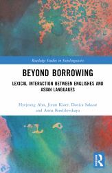 Beyond Borrowing : Lexical Interaction Between Englishes and Asian Languages