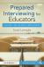 Prepared Interviewing for Educators