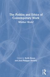 The Politics and Ethics of Contemporary Work