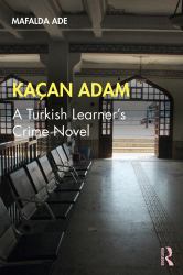 Kaçan Adam : A Turkish Learner's Crime Novel