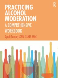 Practicing Alcohol Moderation : A Comprehensive Workbook