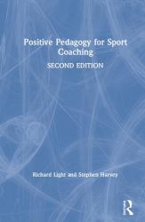 Positive Pedagogy for Sport Coaching