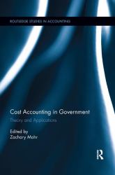 Cost Accounting in Government : Theory and Applications