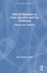 Natural Disasters in Latin America and the Caribbean : Coping with Calamity