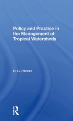 Policy and Practice in the Management of Tropical Watersheds