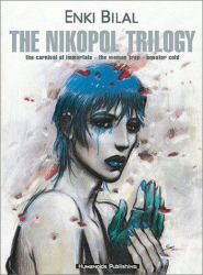 The Nikopol Trilogy : Carnival of Immortals, the Woman Trap, Equator Gold