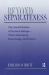 Beyond Separateness : The Social Nature of Human Beings--Their Autonomy, Knowledge, and Power