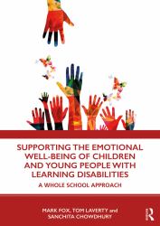 Supporting the Emotional Well-Being of Children and Young People with Learning Disabilities : A Whole School Approach