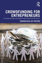 Crowdfunding for Entrepreneurs : Developing Strategic Advantage Through Entrepreneurial Finance