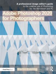 Adobe Photoshop for Photographers : 2020 Edition