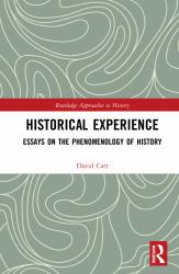 Historical Experience : Essays on the Phenomenology of History