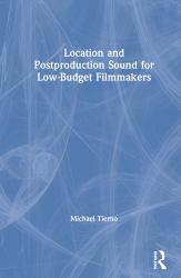 Location and Postproduction Sound for Low-Budget Filmmakers