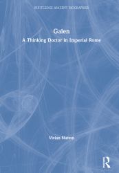 Galen : A Thinking Doctor in Imperial Rome