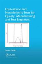 Equivalence and Noninferiority Tests for Quality Manufacturing and Test Engineers