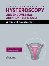 A Practical Manual of Hysteroscopy and Endometrial Ablation Techniques