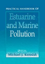 Practical Handbook of Estuarine and Marine Pollution