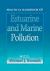 Practical Handbook of Estuarine and Marine Pollution