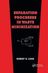 Separation Processes in Waste Minimization