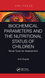 Biochemical Parameters and the Nutritional Status of Children : Novel Tools for Assessment