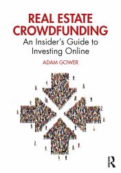 Real Estate Crowdfunding : An Insider's Guide to Investing Online