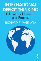 International Deficit Thinking : Educational Thought and Practice