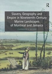 Slavery Geography and Empire in Nineteenth-Century Marine Landscapes of Montreal and Jamaica