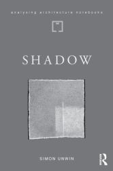 Shadow : The Architectural Power of Withholding Light