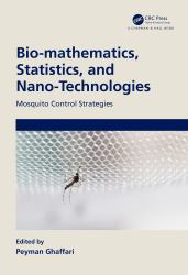 Bio-Mathematics, Statistics, and Nano-Technologies : Mosquito Control Strategies