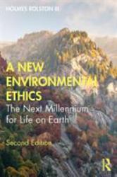 A New Environmental Ethics : The Next Millennium for Life on Earth