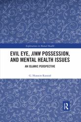 Evil Eye, Jinn Possession, and Mental Health Issues : An Islamic Perspective