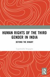 Human Rights of the Third Gender in India : Beyond the Binary