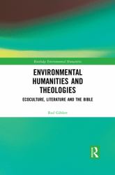 Environmental Humanities and Theologies : Ecoculture, Literature and the Bible