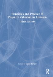 Principles and Practice of Property Valuation in Australia