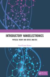 Introductory Nanoelectronics : Physical Theory and Device Analysis