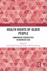 Health Rights of Older People : Comparative Perspectives in Southeast Asia