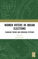 Women Voters in Indian Elections : Changing Trends and Emerging Patterns