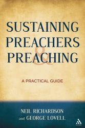 Sustaining Preachers and Preaching : A Practical Guide